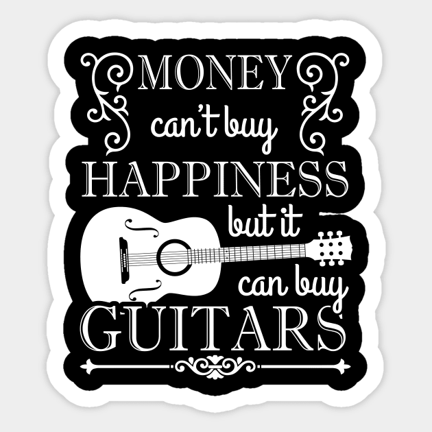 Money Can't Buy Happiness But It Can Buy Guitars - Guitar Sticker by fromherotozero